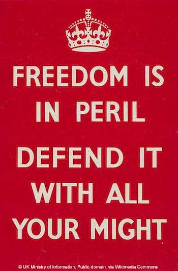 Plakat mit dem Schriftzug "Freedom Is in Peril / Defend It With All Your Might"